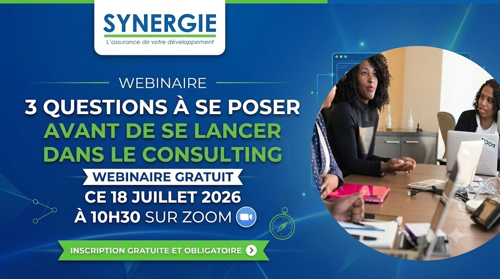 Webinaire gratuit : Lancez votre activité de consulting avec le Cabinet SYNERGIE